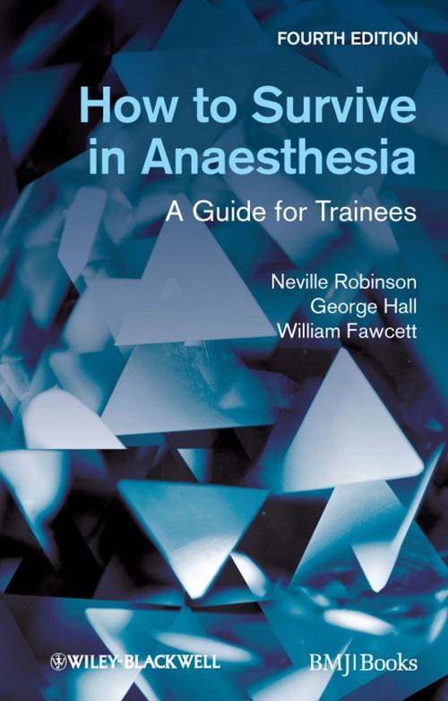 How to Survive in Anaesthesia by Neville Robinson ISBN 9780470654620