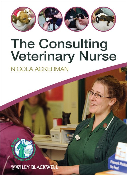 The Consulting Veterinary Nurse by Nicola Ackerman ISBN 9780470655146