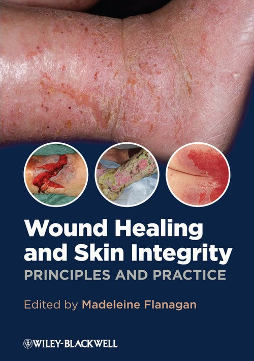 Wound Healing and Skin Integrity by Madeleine Flanagan ISBN 9780470659779