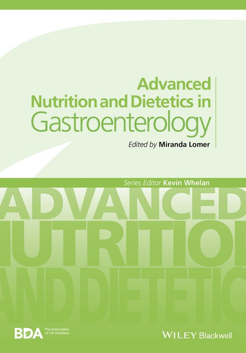 Advanced Nutrition and Dietetics in Gastroenterology by Miranda Lomer ISBN 9780470671320