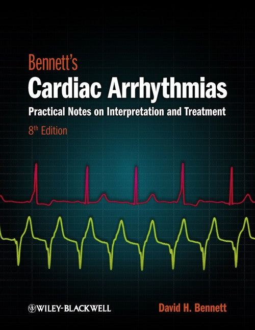 Bennett's Cardiac Arrhythmias by David H Bennett ISBN 9780470674932
