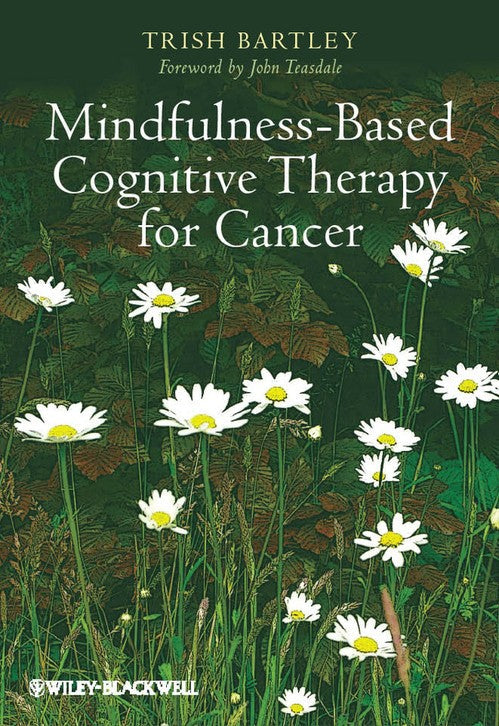 Mindfulness-Based Cognitive Therapy for Cancer by Trish Bartley ISBN 9780470683835