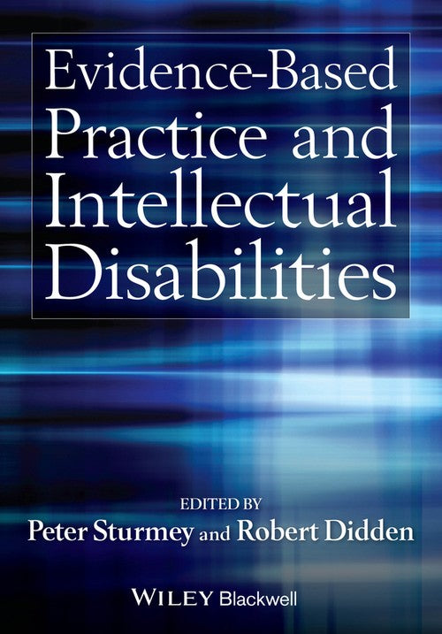 Evidence-Based Practice and Intellectual Disabilities by Peter Sturmey ISBN 9780470710692