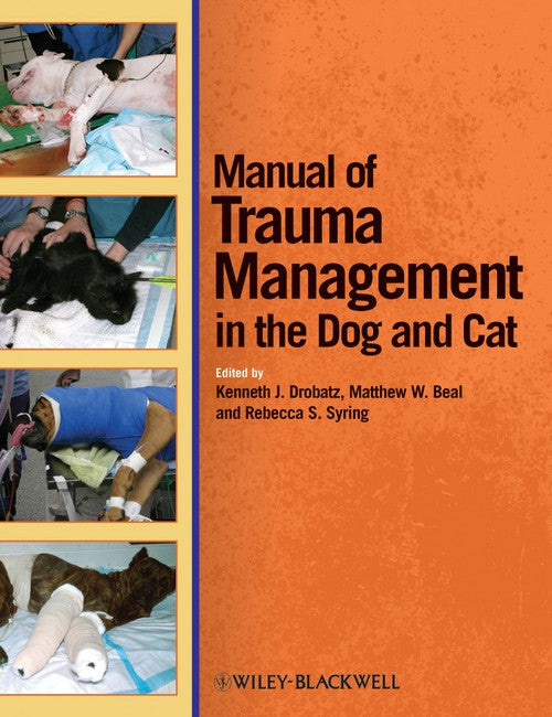 Manual of Trauma Management in the Dog and Cat by Kenneth J Drobatz ISBN 9780470958315