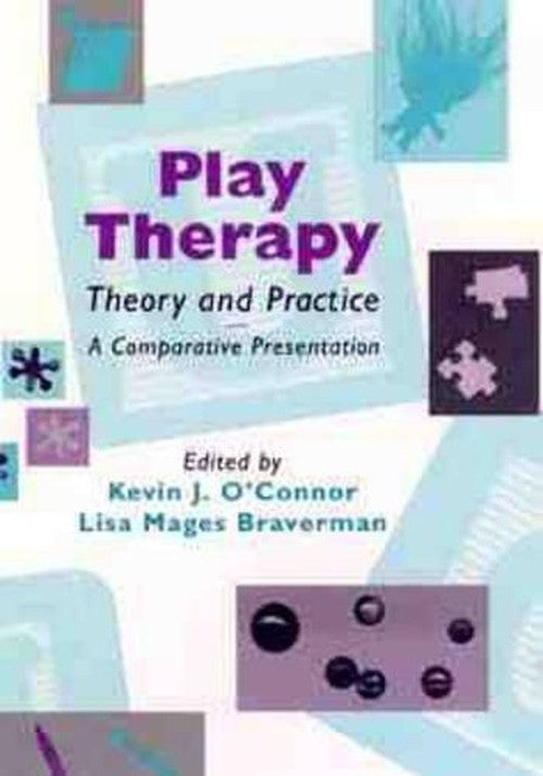 Play Therapy Theory and Practice by Kevin John O'connor ISBN 9780471106388