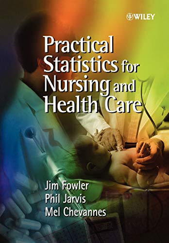 Practical Statistics for Nursing and Health Care by Jim Fowler ISBN 9780471497165
