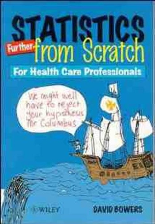Statistics Further from Scratch by David Bowers ISBN 9780471971368