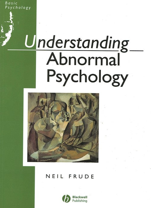 Understanding Abnormal Psychology by Neil Frude ISBN 9780631161950