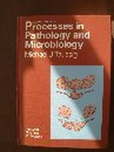 Processes in Pathology and Microbiology by Michael J Taussig ISBN 9780632012060