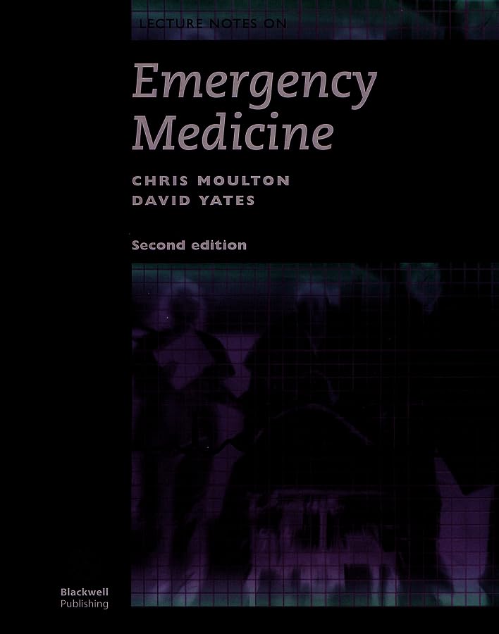 Lecture Notes on Emergency Medicine by Chris Moulton ISBN 9780632027668