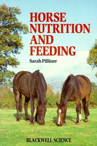 Horse Nutrition and Feeding by Sarah Pilliner ISBN 9780632032396