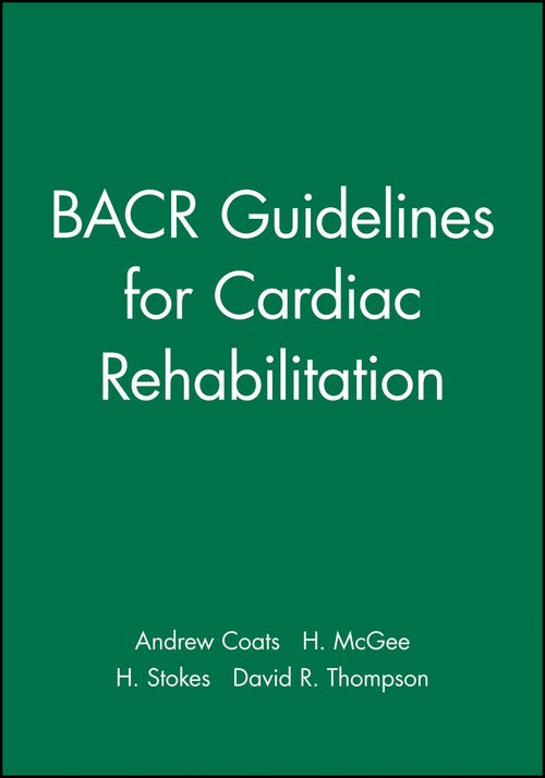 BACR Guidelines for Cardiac Rehabilitation by Andrew Coats ISBN 9780632039340