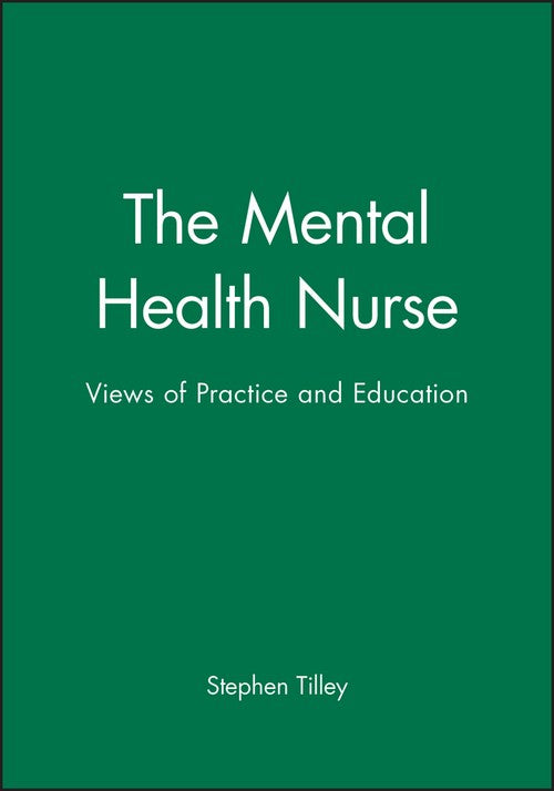 The Mental Health Nurse by Stephen Tilley ISBN 9780632039999