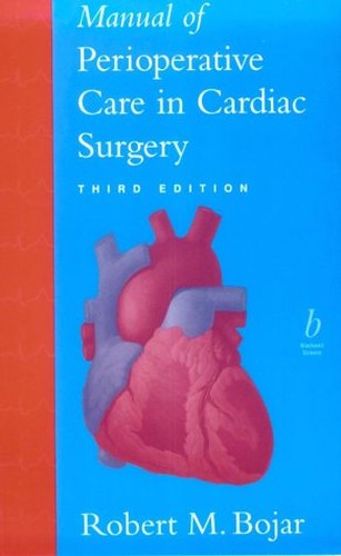 Manual of Perioperative Care in Cardiac Surgery by Robert M Bojar ISBN 9780632043651