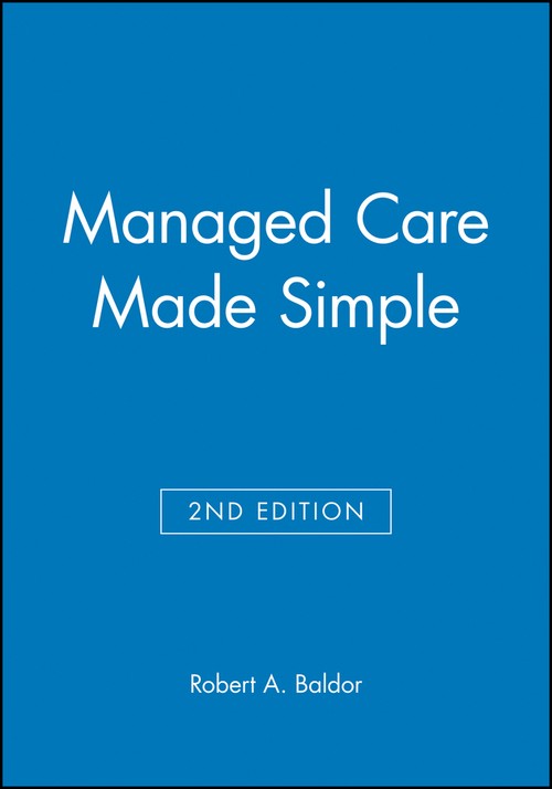 Managed Care Made Simple by Robert A Baldor ISBN 9780632043781