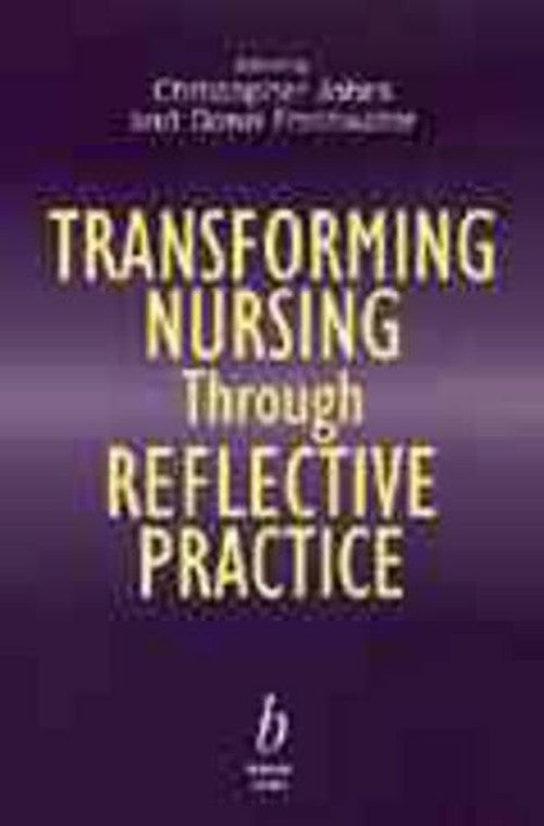 Transforming Nursing Through Reflective Practice by Christopher Johns ISBN 9780632047840