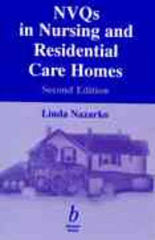 NVQs in Nursing and Residential Homes by Linda Nazarko