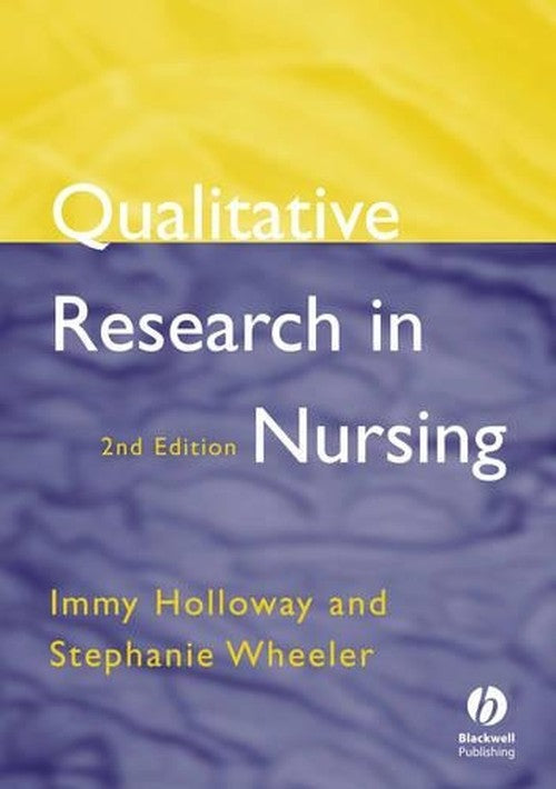 Qualitative Research in Nursing by Professor Immy Holloway ISBN 9780632052844