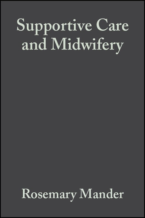 Supportive Care and Midwifery by Rosemary Mander ISBN 9780632054251