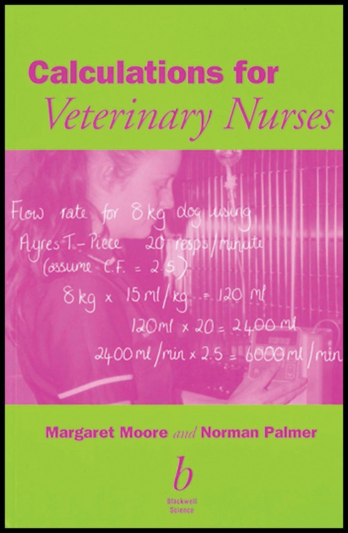Calculations for Veterinary Nurses by Margaret C Moore ISBN 9780632054985