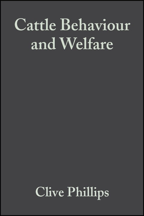 Cattle Behaviour and Welfare by Clive Phillips ISBN 9780632056453