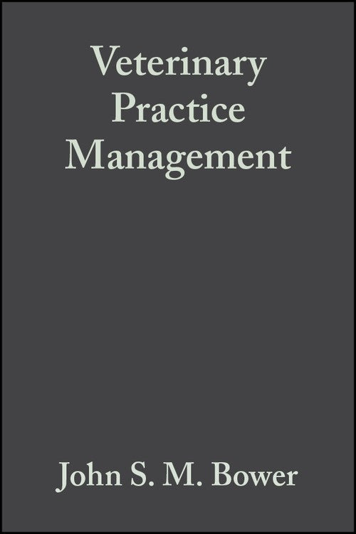 Veterinary Practice Management by John S M Bower ISBN 9780632057450