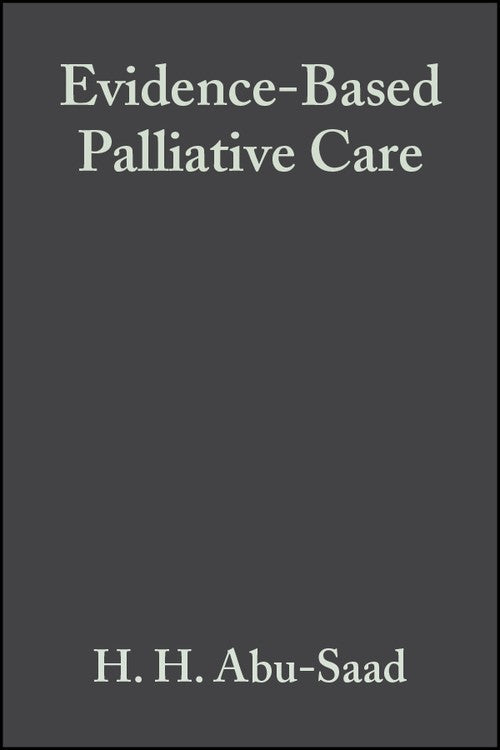 Evidence-Based Palliative Care by H H Abu-Saad ISBN 9780632058181