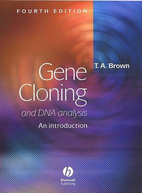 Gene Cloning and DNA Analysis by Terry Brown ISBN 9780632059010