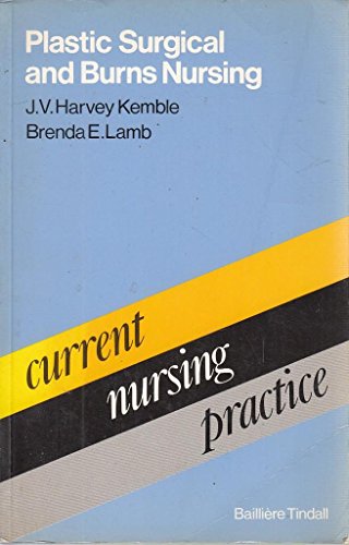 Plastic Surgical and Burns Nursing by Jvharvey- Kemble