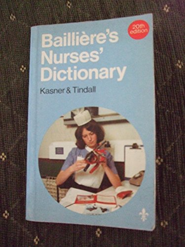 Bailliere's Nurses' Dictionary by K Kasner ISBN 9780702010354