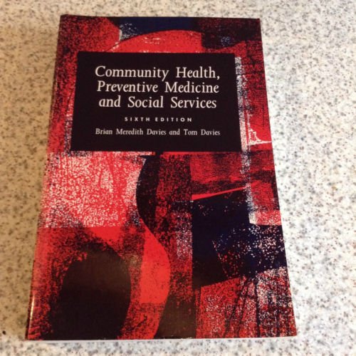 Community Health, Preventive Medicine and Social Services by Brian Meredith Davies ISBN 9780702013805