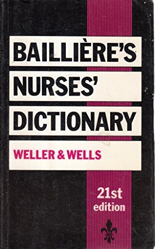 Bailliere's Nurses' Dictionary by Barbara F Weller