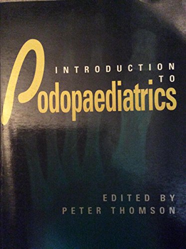 An Introduction to Podopaediatrics by Peter Thomson ISBN 9780702015847