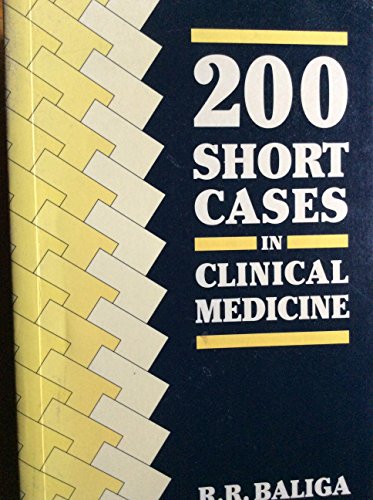 200 Short Cases in Clinical Medicine by R R Baliga ISBN 9780702016844