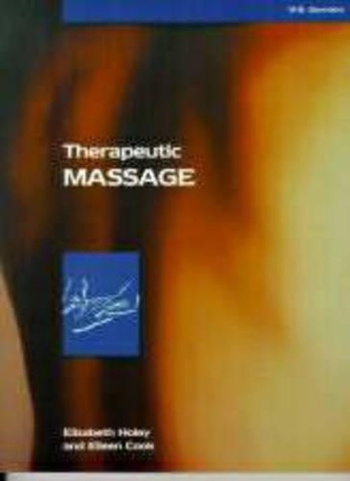Therapeutic Massage by Elizabeth Holey ISBN 9780702019234
