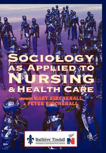 Sociology as Applied to Nursing and Health Care ISBN 9780702019326