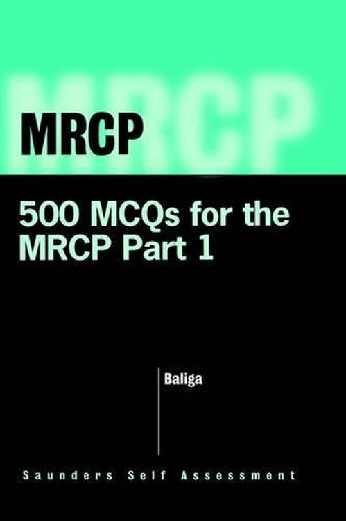 500 MCQs for the MRCP Part I by Ragavendra R Baliga ISBN 9780702022432