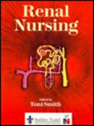 Renal Nursing by Toni Smith ISBN 9780702022869