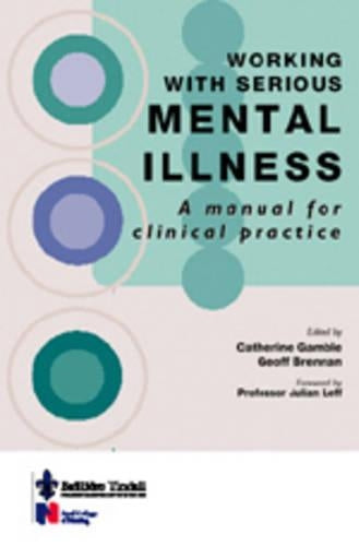 Working with Serious Mental Illness by Catherine Gamble ISBN 9780702024467