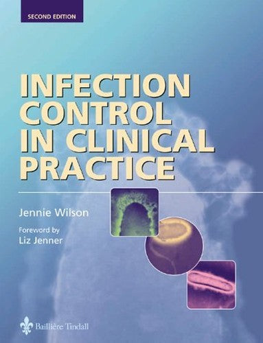 Infection Control in Clinical Practice by Jennie Wilson ISBN 9780702025549