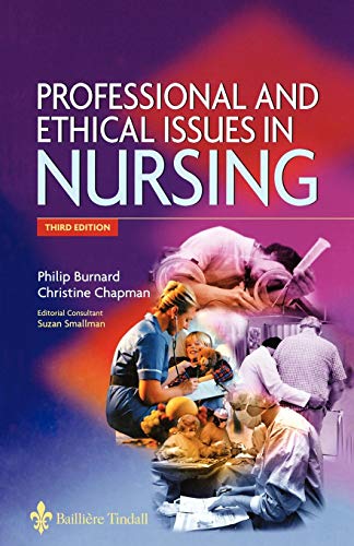 Professional and Ethical Issues in Nursing by Philip Burnard Msc Rgn Rmn Dipn Cert Ed Rnt ISBN 9780702026850