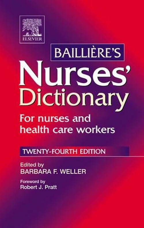 Bailliere's Nurses' Dictionary by Barbara F Weller ISBN 9780702027062