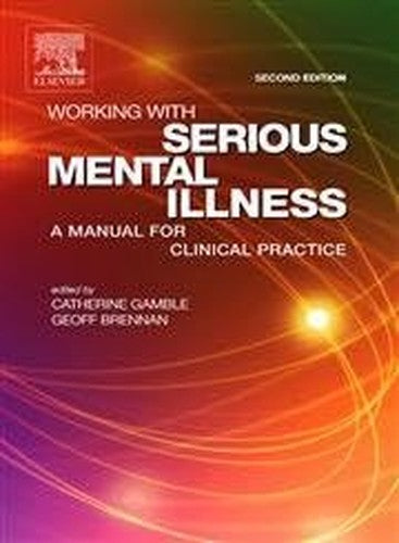 Working With Serious Mental Illness by Catherine Gamble Ba Rgn Rmn Rnt ISBN 9780702027161