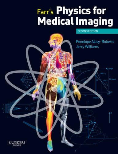 Farr's Physics for Medical Imaging by Penelope J Allisy-Roberts Obe Fipsm Finstp ISBN 9780702028441