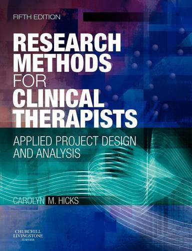 Research Methods for Clinical Therapists by Carolyn M Hicks Ba Ma Pgce Cpsychol ISBN 9780702029981