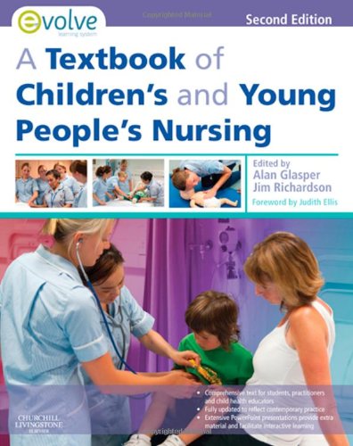 A Textbook of Children's and Young People's Nursing by Edward Alan Glasper Ba Rscn Rgn Onc Dn Certed Rnt ISBN 9780702031830