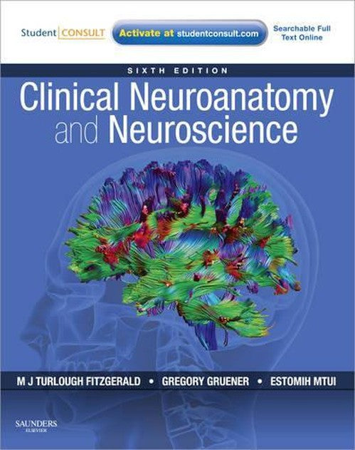 Clinical Neuroanatomy and Neuroscience by Mjt Fitzgerald 9780702037382