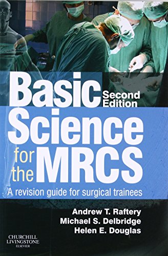 Basic Science for the MRCS by Andrew T Raftery Bsc Mbchb Md Frcs Frcs ISBN 9780702044830