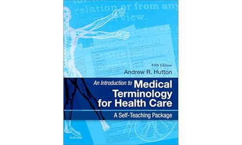 An Introduction to Medical Terminology for Health Care by Andrew Hutton Bsc Msc ISBN 9780702044953