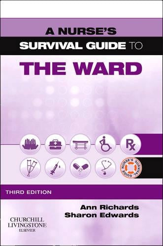 A Nurse's Survival Guide to the Ward by Ann Richards Ba Msc Dipn Rgn Rnt ISBN 9780702046032